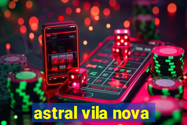 astral vila nova